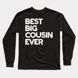 'Best Big Cousin Ever' Family Gift Long Sleeve T-Shirt